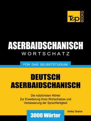 cover image of Deutsch-Aserbaidschanischer Wortschatz für das Selbststudium